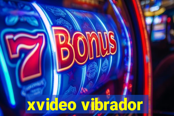 xvideo vibrador